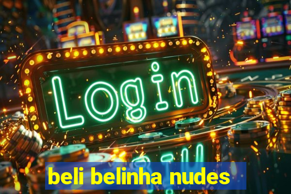 beli belinha nudes